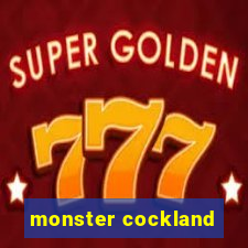 monster cockland